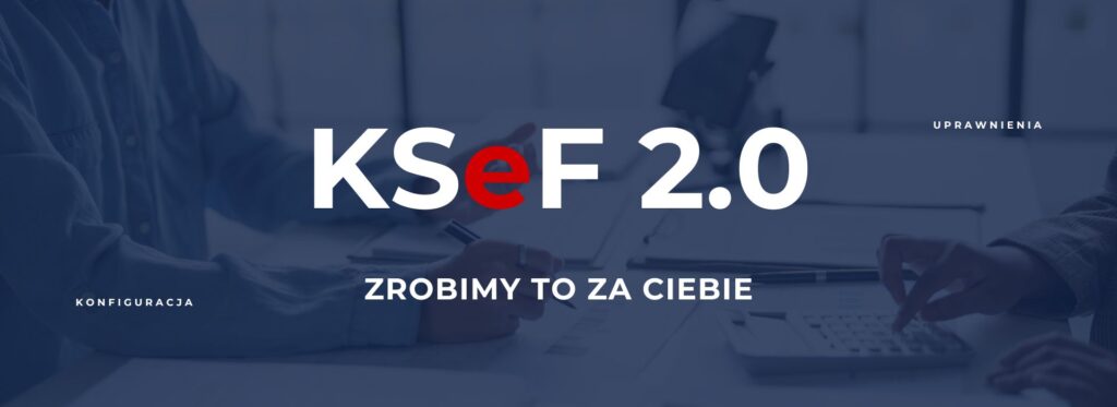 KSeF dla przedsiębiorców - księgowość i e-faktury
