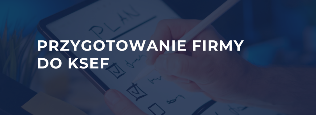 Jak przygotować firmę do KSeF – zmiany w fakturowaniu i obiegu dokumentów